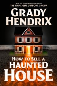 How to Sell A Haunted House by Grady Hendrix book cover. Image on cover shows a suburban house at night. The front door is open and warm, golden light is spilling out of it onto the sidewalk and front yard. 