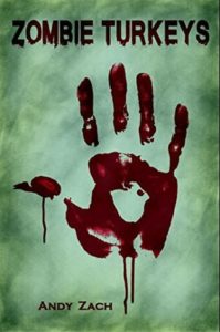 Zombie Turkeys by Andy Zach book cover. Image on cover is a handprint of dark blood (or maybe chocolate?). The liquid on the thumb has begun dripping down and making that print look like the face of a turkey. 
