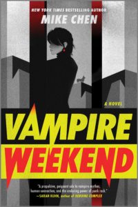 Vampire Weekend by Mike Chen book cover. Image on cover shows a black and white drawing of a Chinese woman with short, choppy hair standing by a window that overlooks the city. 