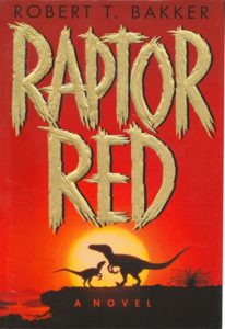 Book cover for Raptor Red by Robert T. Bakker. Image on cover shows a raptor and her baby standing on top of a large flat stone where one spindly plant is growing. The setting sun behind the raptors and plant is casting deep shadows on everything, but the raptors appear to be watching the sunset together. 