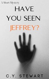 Book cover for Have you Seen Jeffrey? By C.Y. Stewart. Image on the cover shows a person’s hand pressed up against a frosted glass window pane in a room filled with light. 