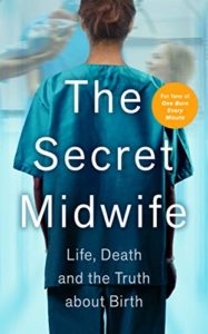Book cover for The Secret Midwife by Katy Weitz. Image on cover shows a photograph of a young white woman wearing scrubs. She is standing away from the audience. We cannot see her face, but she seems to be in the hallway of a busy hospital, and there is another white woman in scrubs getting something off of a shelf in front of her. 