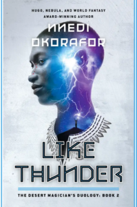 Book cover for Like Thunder by Nnedi Okorafor. Image on cover shows a photograph of a beautiful African woman who has short hair and is wearing an intricate necklace. Her head is overlaid with another image that shows lighting striking a lightning rod on a building. 