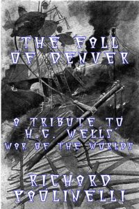 Book cover for The Fall Of Denver - A Tribute Story to the Original War Of The Worlds By H.G. Wells’ by Richard Paolinelli. Image on cover is a black and white drawing of an alien spaceship that looks like it’s beginning to crash onto a large pile of rubble on Earth. Everything is so messily drawn that it’s hard to tell where the rubble ends and the alien vessel begins. This feels like an intentional choice on the part of the illustrator and makes me wonder what other parallels might be drawn between the two. 