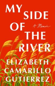 Book cover for My Side of the River by Elizabeth Camarillo Gutierrez. Image on cover is a drawing of wheat or some other type of grassy plant bending and swaying gently in the breeze. 