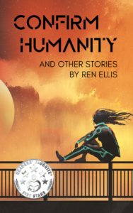 Book cover for Confirm Humanity and Other Stories by Ren Ellis. Image on over shows a drawing of a person with long, straight hair sitting on a banister and looking out at the cloudy, stormy red and yellow sky before them. You can see the bones in the person’s left arm and leg glowing through their black frame. Perhaps the bones are actually cybernetic? Or perhaps we’re looking at a sophisticated x-ray of this characters? It is unclear. 