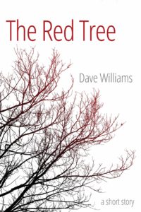 Book cover for The Red Tree by Dave Williams. Image on cover shows a photo of a leafless deciduous tree whose branches are oddly red. This looks like a photo taken with one of those cameras that plays around with which sorts of lights on the light spectrum to reveal. That is, they take snapshots of items without using the visible light spectrum and instead show infrared or what have you. 