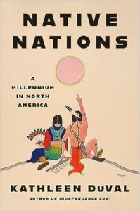 Book cover for Native Nations: A Millennium in North America by Kathleen DuVal. Image on cover is a drwaing of two Native people. One is holding a fan made from bird feathers and the other one has a bird feather in their hair and is pointing at the sun above them. 