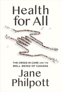 Book cover for Health for All: A Doctor's Prescription for a Healthier Canada by Jane Philpott. Image on cover shows a drawing of hundreds of people who have been arranged into an image that looks like two hands that are about to shake each other. 