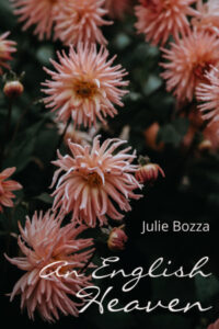 Book cover for An English Heaven by Julie Bozza. Image on cover shows a closeup shot of some beautiful little pink flowers. Their petals are long, thin, and drooping a little. 