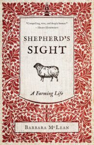 Book cover for Shepherd’s Sight: A Farming Life by Barbara McLean. Image on cover is a drawing of a ewe standing and looking to the left. The rest of the book is adorned with a drawing of red plants that have pretty little oval leaves. 