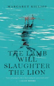 Book cover for The Lamb Will Slaughter the Lion by Margaret Killjoy. Image on cover shows a drawing of a deer standing in a shallow pool of blue-green water. You can see the reflection of it’s antlers and face in the water, but the ripples in the water do not make specific features of it’s face, antlers, or upper body easy to figure out. 