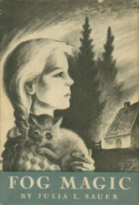 Book cover for Fog Magic by Julia L. Sauer. Image on cover is a black and white sketch of a young girl standing outdoors on a very foggy day as she looks toward the small house her family has in the middle of a pine forest. She has long blond hair that is loosely braided, is wearing a flannel shirt, and is cuddling a baby raccoon strangely enough. She has a pensive expression on her face. 