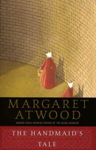 Book cover for The Handmaid’s Tale (The Handmaid's Tale, #1) by Margaret Atwood. Image on cover shows two women wearing long red dresses and white hats that cover their faces. They are walking beside a tall brick wall in an otherwise desolate scene. 