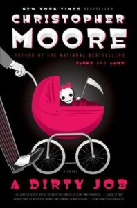 Book cover for A Dirty Job (Grim Reaper, #1) by Christopher Moore. Image on cover shows someone in a grey tunic pushing a baby skeleton in a hot pink carriage. The baby is carrying a scythe and is maybe the grim reaper as a child?