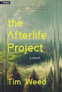 Book cover for The Afterlife Project by Tim Weed. Image on cover looks like an oil painting of a valley filled with spruce and fir trees that has a meadow in the centre of the valley. It looks like it was painted in the 1800s. 