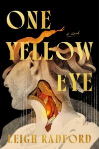 Book cover for One Yellow Eye by Leigh Radford. Image on covers shows a stylized drawing of a pale person turning their head away from the viewer. In place of hair, they have fire flickering their head. As well, a portion of their neck skin is missing and you can see the various muscles and tendons in the neck. 
