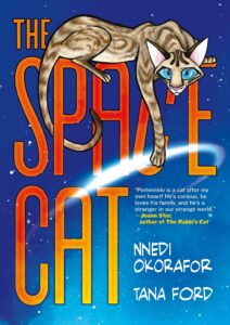 Book cover for The Space Cat by Nnedi Okorafor. Image on cover shows a drawing of a tabby cat that’s lying comfortably on the word Space in the title and peering ahead at the audience. 