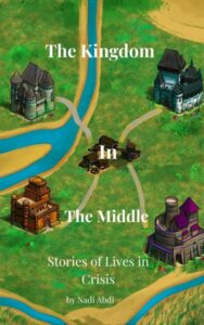 Book cover for Kingdom in the Middle (Stories of Lives in Crisis) by Nadi Abdi. Image on cover shows a computer-generated drawing of five mansions that are of equal distances to each other. Each mansion has a road that leads to a smaller house in the centre of this image. 