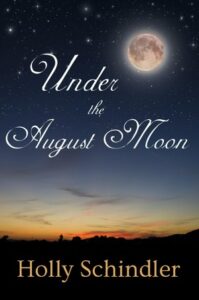 Book cover for Under the August Moon by Holly Schindler. Image on cover shows a large, full moon glowing brightly in the sky just after dusk. The land below is so dark you can’t tell if there are trees or rocks down there. There is still a faint yellow and orange streak of light at the horizon, but even it is quickly disappearing. 