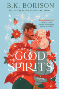 Book cover for Good Spirits by B.K. Borison. Image on cover shows a man and woman embracing. Snow and autumn leaves are tumbling down around them as they kiss. They’re both wearing warm clothes and look cozy despite the cold. 