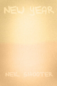 Book cover for “New Year” by Neal Shooter. Image on cover is a very bright yellow background that reminds me of the glow of a lightbulb. It’s so bright it all but obscures the title and author.