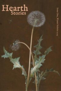 Book cover for Hearth Stories, Winter Solstice 2023 by Sarah Jackson, Adriana C. Grigore,  Em Harriett, Alicia Adams, Catherine Yeates, Akis Linardos, Jennifer Shelby, Katherine B. Randall, Emily Yu, & A.P. Howell. Image on cover is a drawing of a dandelion that has fully turned from yellow to white and is ready for all of its seeds to be blown away. 