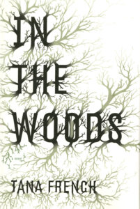 Book cover for In the Woods by Tana French. Image on cover shows the title and author’s name drawn to look like branches in a tree. There are dozens of tiny branches sprouting from every letter which makes a marvelous effect. It’s like visiting a bush or tree in winter and seeing just how many branches they have with their leaves shed. 