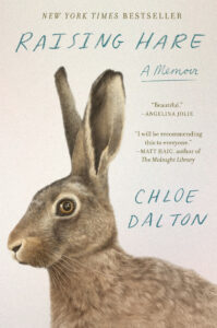Book cover for Raising Hare: A Memoir by Chloe Dalton. Image on cover is a sketch of a young hare whose ears are pointed up and who is looking around at her surroundings. 