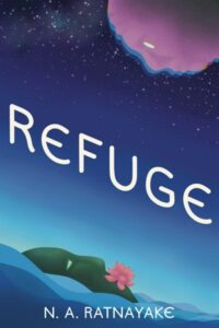 Book cover for Refuge
 by N.A. Ratnayake. Image on cover is a drawing of a pink cloud that looks like a humanoid face. It is in the dark blue sky and peering down at a green humanoid face floating in an ocean. The green face has a pink flower in its mouth. 