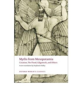 Book cover for Myths from Mesopotamia: Creation, the Flood, Gilgamesh, and Others by Stephanie Dalley. Image on cover shows a man carved into a stone wall. He has a long beard and appears to have two large wings sprouting out behind him as well.