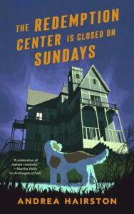 Book cover for The Redemption Centre Is Closed on Sundays by Andrea Hairston. Image on cover shows a computer-generated drawing of a little brown and white dog looking up at an ominous old house just after dusk. There is light streaming through one window in the house, and a shadowy figure is standing there looking down at the dog. 