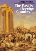 Book cover for The Past is a Foreign Country by David Lowenthal. Image on cover shows a painting of a woman in a white dress petting the snout of a white horse in front of some stone buildings that have tall columns on them. 
