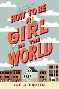 Book cover for How to Be a Girl in the World by Caela Carter. Image on cover is a drawing of several multi-story buildings on a street. Above them the cloudy sky takes precedence in this drawing and fills up about 80% of the available space 
