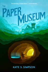 Book cover for The Paper Museum by Kate S. Simpson. Image on cover is a drawing of a cave dug into the side of a hill. There is warm yellow light spilling out of the cave into the dusky night air and a large stone building, possibly a museum, in the distance. 