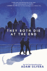 Book cover for They Both Die at the End (They Both Die at the End, #1) by Adam Silvera. Image on cover shows a drawing of two young men walking on a pier under a full moon at night. Skyscrapers loom in the distance across the water. 