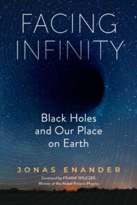Book cover for Facing Infinity: Black Holes and Our Place on Earth by Jonas Enander. Image on cover shows a drawing of a black hole looming in the night sky just after sunset.