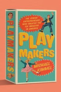 Book cover for Playmakers: The Jewish Entrepreneurs Who Created the Toy Industry in America. Image on cover looks like a 1950s style game box that has two white children, a girl in a pink dress and a boy in a blue suit with a yellow button down shirt, falling gently as they smile.