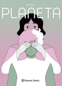 Book cover for Planeta by Ana Oncina. Image on cover is a drawing of a Spanish woman who is standing behind a green-skinned person, possibly an alien, who is covering their eyes with their hands. 
