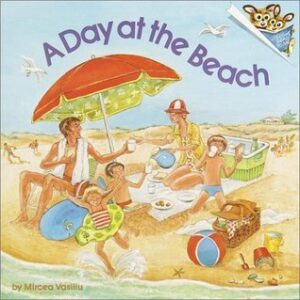 Book cover for A Day at the Beach by Mircea Vasiliu. Image on chore shows a family of five sitting on the beach having a picnic in their swimsuits.