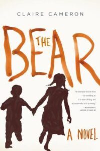Book cover for The Bear
by Claire Cameron. Image on cover shows the silhouette of two children, a girl of about five and a boy of about three, holding hands as they run together.