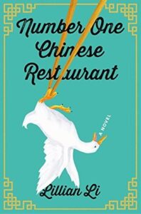 Book cover for Number One Chinese Restaurant by Lillian Li. Image on cover shows a white goose hanging upside down with its feet wrapped up in a gold cord. It’s honking and looks distressed. 