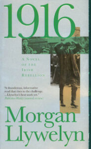Book cover for 1916: A Novel of the Irish Rebellion by Morgan Llywelyn. Image on cover shows a photo of a child from the 1910s who is wearing a loose dress and standing in the street. 