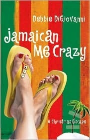 Book cover for Jamaican Me Crazy: A Christmas Escape by Debbie Digiovanni. Image on cover shows a pair of pale-skinned feet with red painted nails. They are wearing yellow flip-flops.