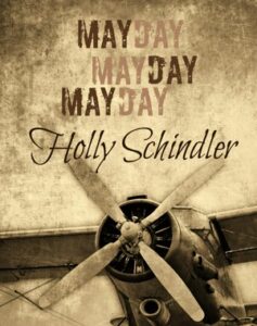 Book cover for Mayday Mayday Mayday by Holly Schindler. Image on cover is a black and white photo of one of the engines of an antique two-engine plane.