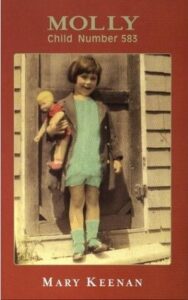 Book cover for Molly: Child Number 583 by Mary Keenan, John Stevens. Image on cover shows a photo of Mary as a child. She’s wearing a light blue dress, a red sweater, and is carrying a doll that has a red dress on. This photo looks like it was taken in the 1940s or 1950s. 