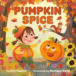 Book cover for Pumpkin Spice by Arie Kaplan. Image on cover shows a drawing of a little brunette white girl and friendly jack-o-lantern who are both gazing up and smiling at the orange autumn leaves. 
