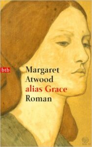 Book cover for Alias Grace by Margaret Atwood. Image on cover shows a painting of a young woman with long light brown hair who is looking serenely off to the side. 